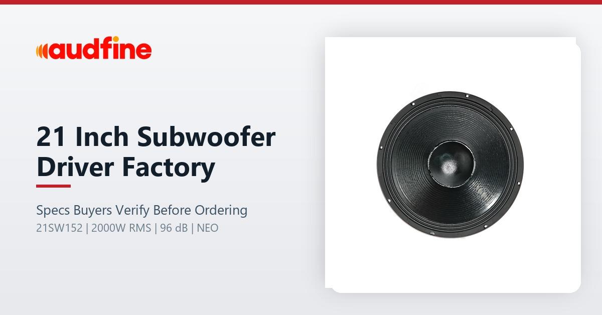 21-Zoll-Subwoofer-Treiber (Werksangaben): Spezifikationen, die Käufer vor der Bestellung überprüfen sollten